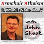 Ep. 6 - What is Naturalism? with John Shook