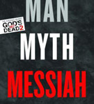 Man, Myth, Messiah: Answering History's Greatest Question